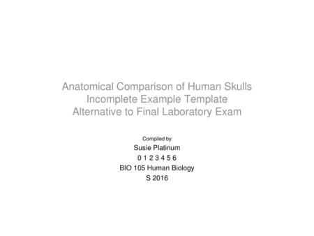 Compiled by Susie Platinum BIO 105 Human Biology S 2016