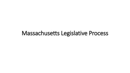 Massachusetts Legislative Process