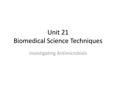 Unit 21 Biomedical Science Techniques