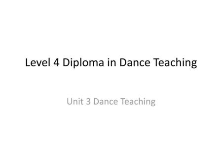 Level 4 Diploma in Dance Teaching