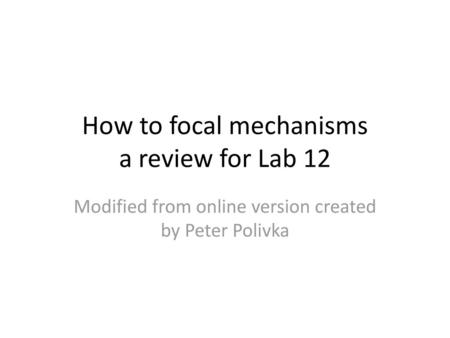 How to focal mechanisms a review for Lab 12