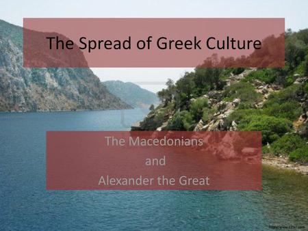 The Spread of Greek Culture