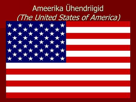 Ameerika Ühendriigid (The United States of America)