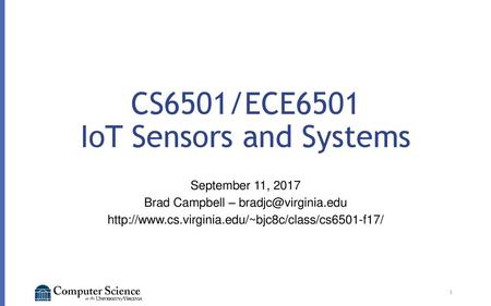 CS6501/ECE6501 IoT Sensors and Systems