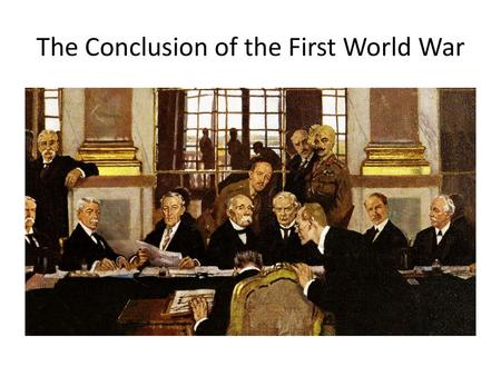 The Conclusion of the First World War