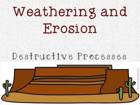 Weathering The Earth’s surface is made up of mostly rock Although rock is hard, wind and water can slowly break it apart © LoveLearning 2014.