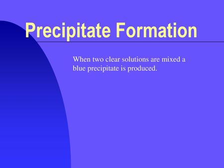 Precipitate Formation