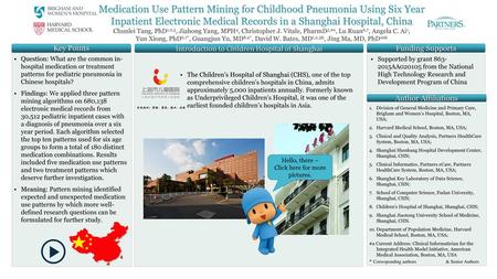 Medication Use Pattern Mining for Childhood Pneumonia Using Six Year Inpatient Electronic Medical Records in a Shanghai Hospital, China Chunlei Tang, PhD1,2,3,