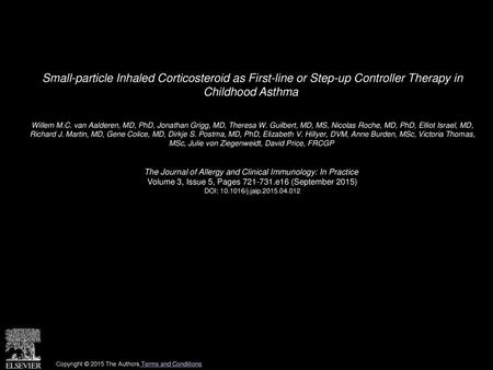 Small-particle Inhaled Corticosteroid as First-line or Step-up Controller Therapy in Childhood Asthma  Willem M.C. van Aalderen, MD, PhD, Jonathan Grigg,