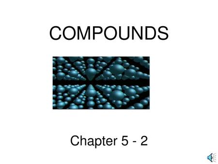 COMPOUNDS Chapter 5 - 2.