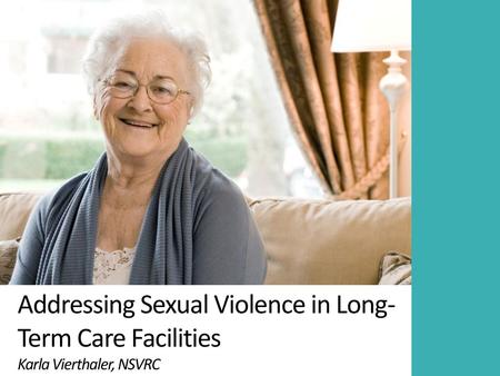 Addressing Sexual Violence in Long-Term Care Facilities