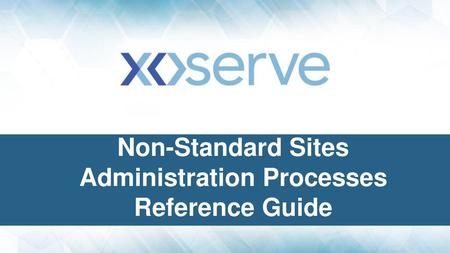 Non-Standard Sites Administration Processes Reference Guide