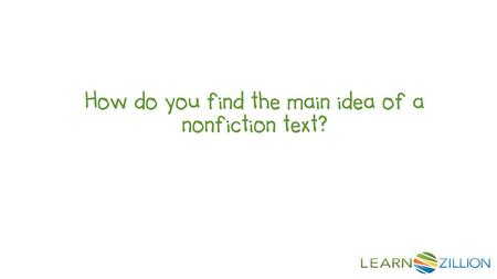 LearnZillion Notes: --This is your hook. Start with a question to draw the student in. We want that student saying, “huh, how do you do X?” Try to be specific.