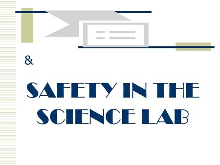 & SAFETY IN THE SCIENCE LAB Title Slide.