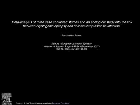 Meta-analysis of three case controlled studies and an ecological study into the link between cryptogenic epilepsy and chronic toxoplasmosis infection 