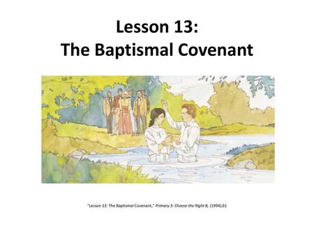 Lesson 13: The Baptismal Covenant