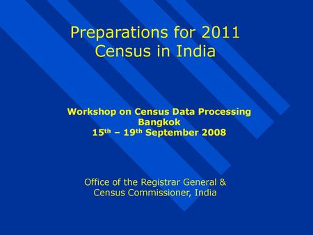 Workshop on Census Data Processing Bangkok 15th – 19th September 2008