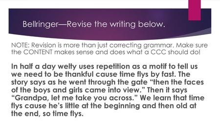 Bellringer—Revise the writing below.