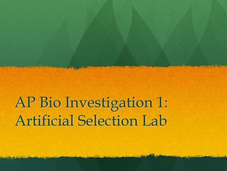 AP Bio Investigation 1: Artificial Selection Lab