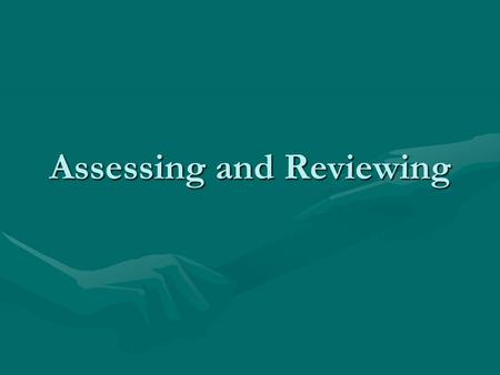 Assessing and Reviewing. Our Challenge; (aim of this module) When we run a workshop or presentation how do we go about assessing whether learning has.