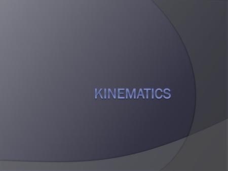 Kinematics.