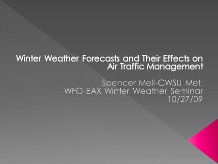 FAA Viewpoint – Weather is like any other traffic. It occupies space in the NAS and generally needs to be separated from other traffic. NWS “bread and.