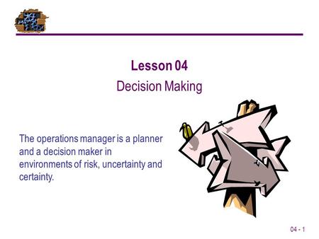 Lesson 04 Decision Making