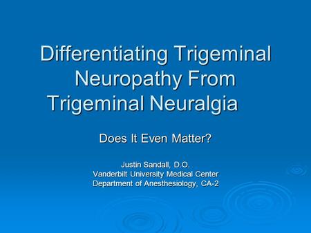 Differentiating Trigeminal Neuropathy From Trigeminal Neuralgia