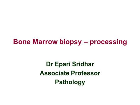 Bone Marrow biopsy – processing