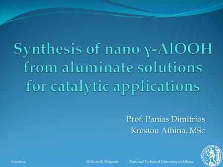 Prof. Panias Dimitrios Krestou Athina, MSc 11/9/2014 SLM 2008, Belgrade National Technical University of Athens.