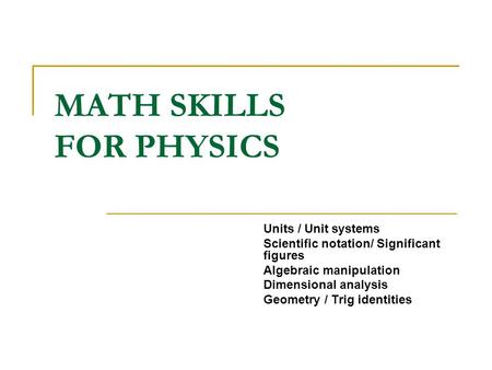 MATH SKILLS FOR PHYSICS