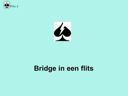 Flits 2 Bridge in een flits. Les 2 THE BLOODY LIMIT Flits 2.