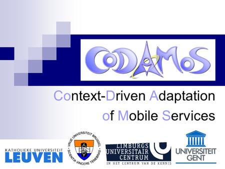 Context-Driven Adaptation of Mobile Services. Leuven, 14 oktober 2004 agenda Inleiding en stand van zaken WP1  Context: definition and specification.