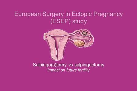 Salpingo(s)tomy vs salpingectomy impact on future fertility