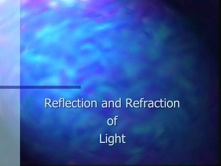 Reflection and Refraction of Light