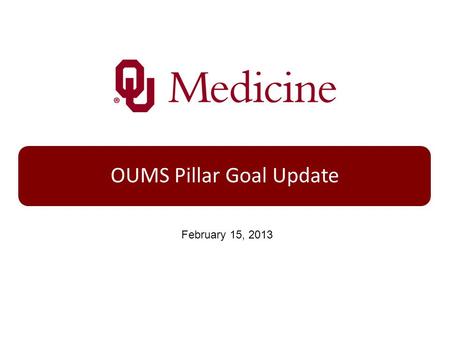 OUMS Pillar Goal Update February 15, 2013. OUMS – Voluntary Turnover Rate (FT/PT) GOAL = Decrease OUMC-wide Voluntary FT/PT Turnover to 15% or less 2009201020112012.