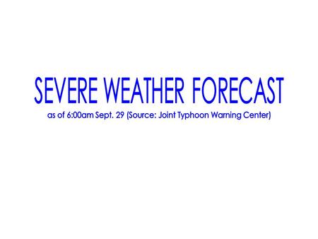 6AM Sep 29: 8.7N 140.2E 65 kph 26 kph Yap Island-Philippine Sea 6AM Sep 29: 8.7N 140.2E 65 kph 26 kph Yap Island-Philippine Sea.