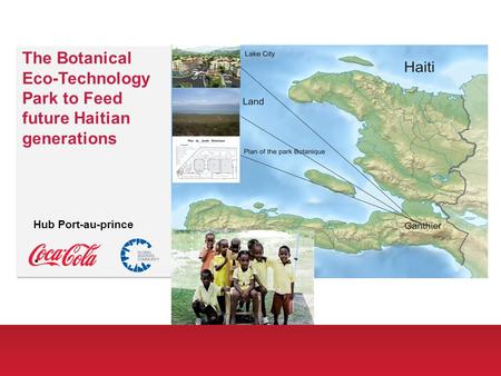 Www.eprize.com The Botanical Eco-Technology Park to Feed future Haitian generations Hub Port-au-prince.