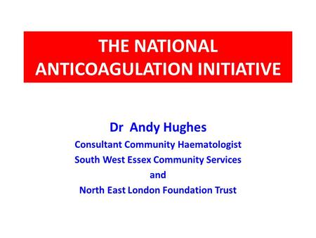 THE NATIONAL ANTICOAGULATION INITIATIVE