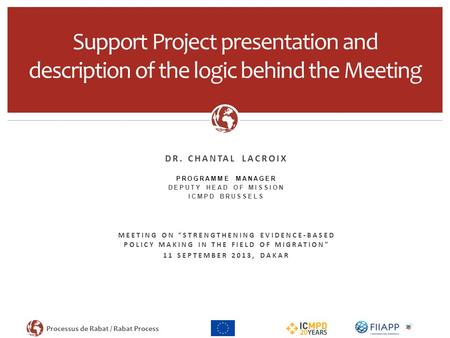 Dr. Chantal Lacroix PROGRAMME MANAGER DEPUTY HEAD OF MISSION