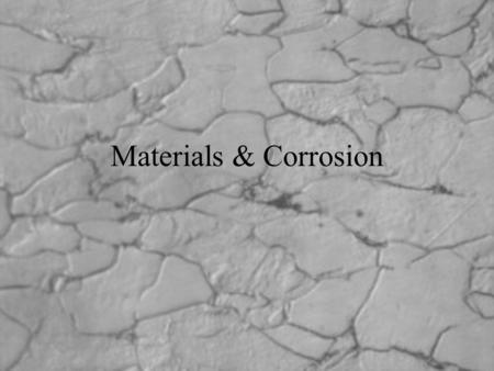 Materials & Corrosion.