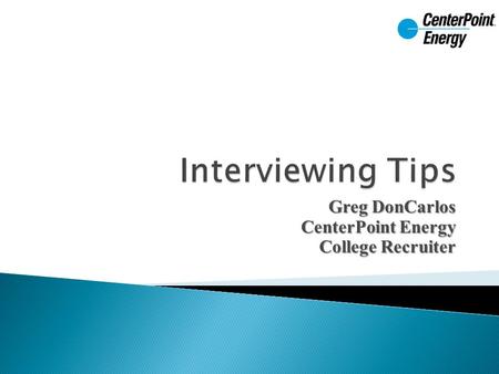 Greg DonCarlos CenterPoint Energy College Recruiter.