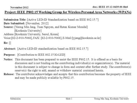 Doc.: IEEE 802.15-xxxxx Submission doc. : IEEE 802. 15-12-0164-00-wng0 Slide 1 Project: IEEE P802.15 Working Group for Wireless Personal Area Networks.