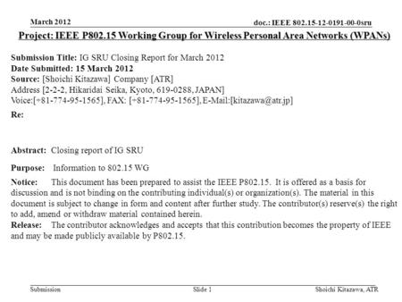 Doc.: IEEE 802.15-12-0191-00-0sru Submission March 2012 Shoichi Kitazawa, ATRSlide 1 Project: IEEE P802.15 Working Group for Wireless Personal Area Networks.