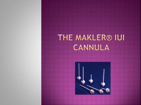  ATRAUMATIC: This disposable and sterilized cannula is semi-rigid with a rounded tip, and therefore atraumatic during the insemination procedure.  OPTIMAL.