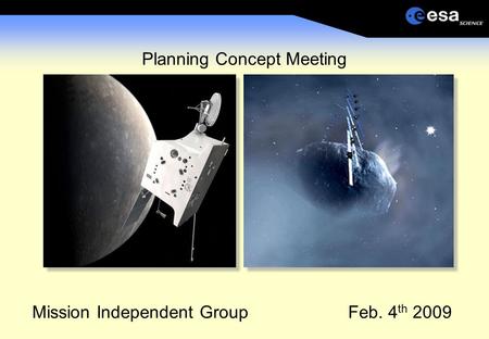 Mission Independent Group Feb. 4 th 2009 Planning Concept Meeting.