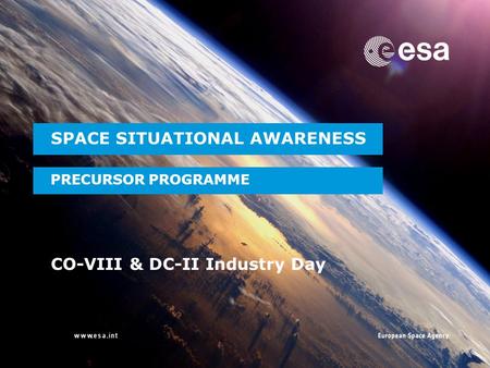 → SPACE SITUATIONAL AWARENESS PRECURSOR PROGRAMME CO-VIII & DC-II Industry Day.