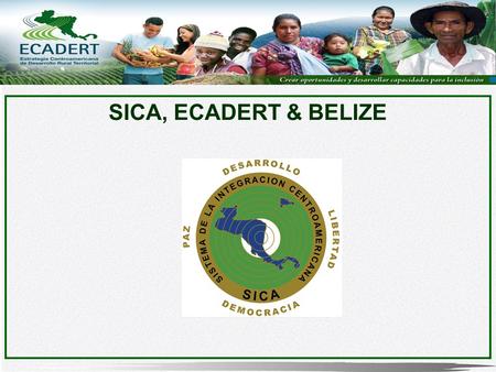 SICA, ECADERT & BELIZE 1.