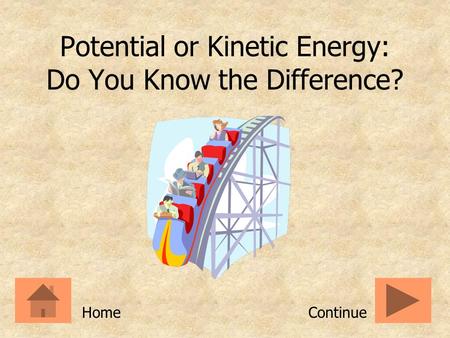 Potential or Kinetic Energy: Do You Know the Difference?