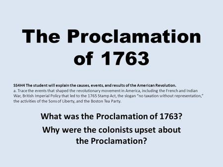 The Proclamation of 1763 What was the Proclamation of 1763?